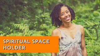 What is the place of a Spiritual Space Holder | IN YOUR ELEMENT TV