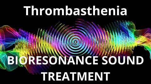 Thrombasthenia_Sound therapy session_Sounds of nature