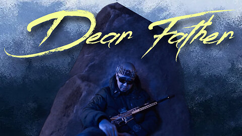 Dear Father (Official Music Video)