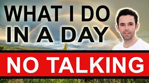 What I Do In a Day (No Talking)