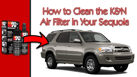 How to Clean K&N Rechargeable Air Filter in Your 2000-2007 Toyota Sequoia