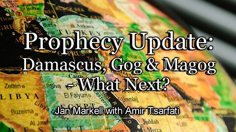 Prophecy Update: Damascus, Gog & Magog – What Next?