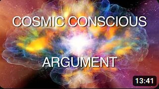 Cosmic Conscious Argument for God's Existence