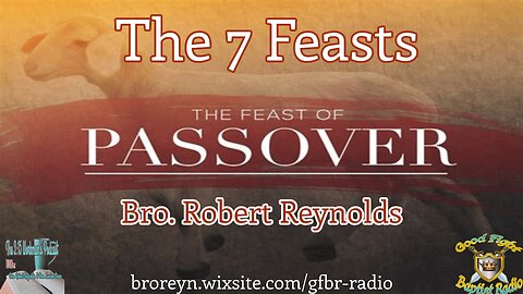 7 Feasts- Feast of Passover (2:15 Workman's Podcast #44)