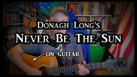 Donagh Long's Never Be The Sun on Guitar