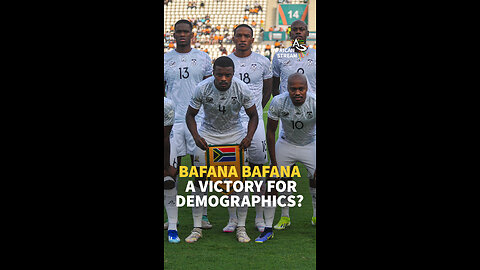 BAFANA BAFANA A VICTORY FOR DEMOGRAPHICS?