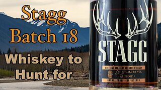 Stagg Batch 18 Review: Whiskey to Hunt for