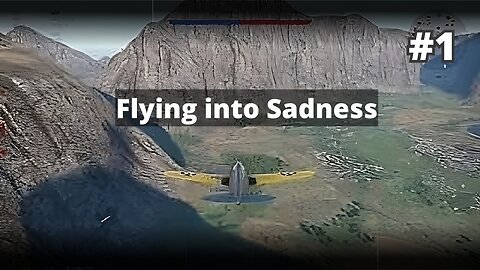 Flying into sadness - War Thunder #1