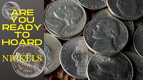 Are YOU ready to hoard Nickels