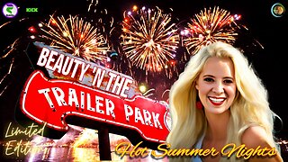 Beauty 'N the Trailer Park - Hot Summer Nights - Limited Edition 20230715
