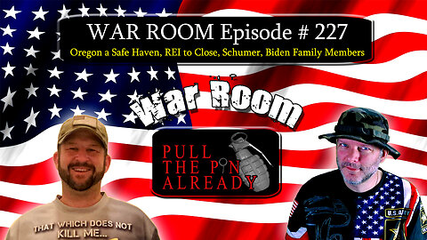PTPA (WAR ROOM Ep 227): Oregon a Safe Haven, REI to Close, Schumer, Biden Family Members