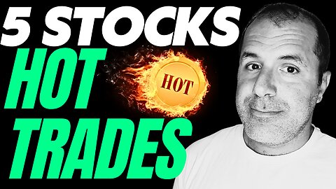 5 Hot Stock Market Trades | Stocks To Watch