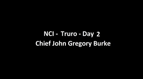 National Citizens Inquiry - Truro - Day 2 - Chief John Gregory Burke Testimony