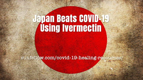 Japan Beats COVID-19 Using Ivermectin