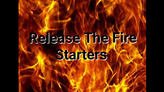 The Release of The Fire Starters?