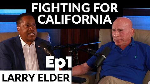 EP1 Larry Elder fights for California