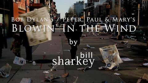Blowin' In the Wind - Bob Dylan / Peter, Paul & Mary (cover-live by Bill Sharkey)
