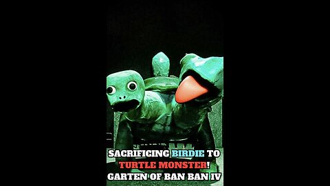This is what happens when you SACRIFICE bird to the Turtle Monster in Garden of Ban Ban 4