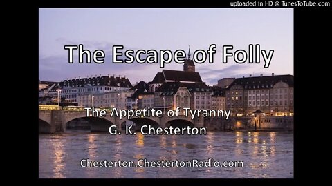 The Escape of the Folly - The Appetite of Tyranny - G. K. Chesterton - Ch.5