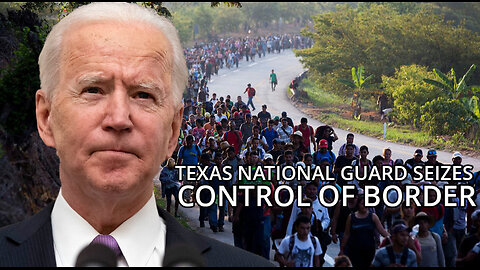 Texas National Guard SEIZES CONTROL of Border as Invasion Surpasses 8 Million