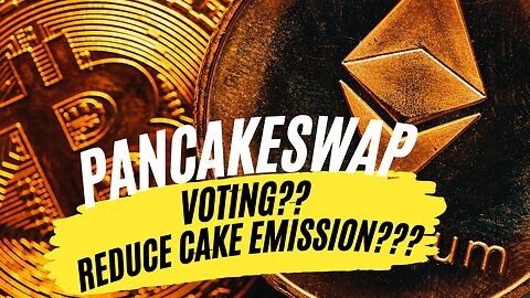 PancakeSwap Launches Voting to Reduce CAKE Emission???