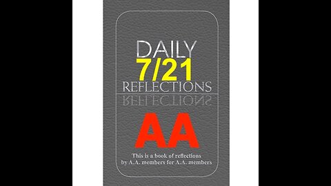 Daily Reflections – July 21 – Alcoholics Anonymous - Read Along