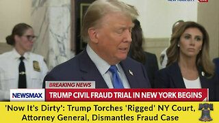 'Now It's Dirty': Trump Torches 'Rigged' NY Court, Attorney General, Dismantles Fraud Case