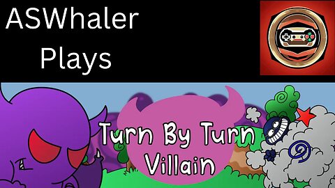 What a Charming and Comedic Little Journey, a Real Treat! Turn by Turn Villain DEMO