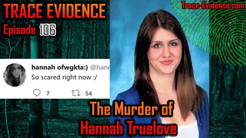 106 - The Murder of Hannah Truelove