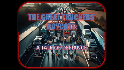 The Great Truckers' Boycott: A Tale of Defiance