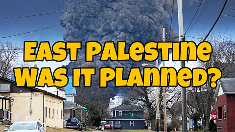 East Palestine was the train derailment planned!? Ohio Political News