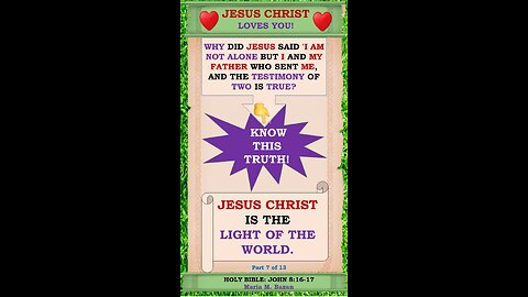 JESUS CHRIST IS THE LIGHT OF THE WORLD. P7 OF 13