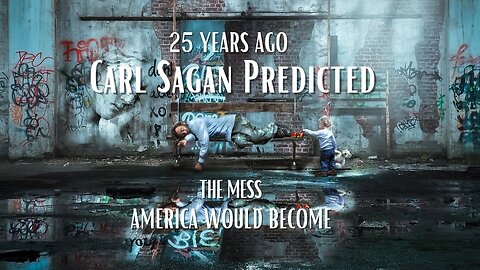 25 Years Ago, Carl Sagan Predicted The Mess America Would Become