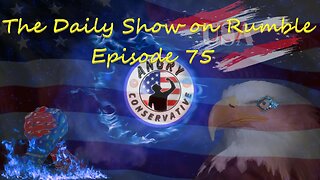 The Daily Show with the Angry Conservative - Episode 75