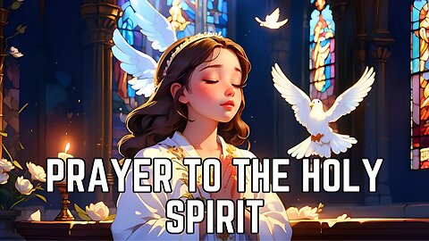 Prayer To The Holy Spirit | A Powerful Prayer For Strength And Guidance