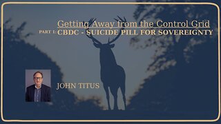 Central Bank Digital Currency - suicide pill for sovereignty - John Titus, US attorney