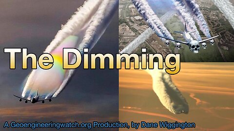 The Dimming Geoengineering Documentary - By Dane Wigington