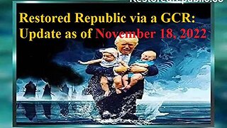 Restored Republic via a GCR Update as of November 18, 2022