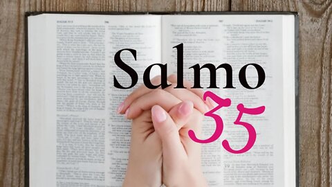 SALMO 35 - AJUDA DIVINA - Vídeo 36