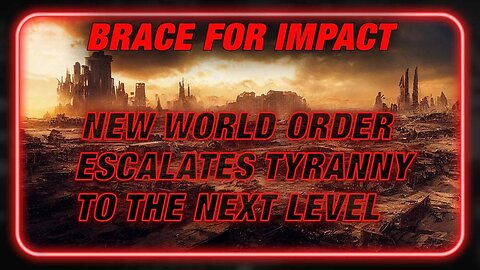 On Guard And Brace For Impact As The New World Order Escalates