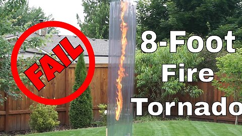 8-Foot Tall Fire Tornado DIY-No Moving Parts...Second Try Failed!