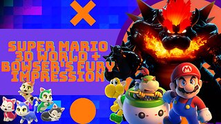 Super Mario 3D World + Bowser's Fury Impression