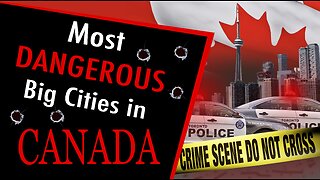Most Dangerous Big Cities In Canada