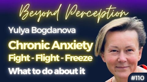 #110 | Chronic Anxiety: Getting stuck in stress response & what to do about it | Yulya Bogdanova