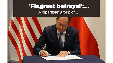 'Flagrant betrayal': Luminaries blast Biden's Iran envoy for 'abetting the suppression of liber...