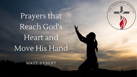 Prayers that Reach God's Heart and Move His Hand
