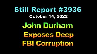 John Durham Exposes Deep FBI Corruption, 3936