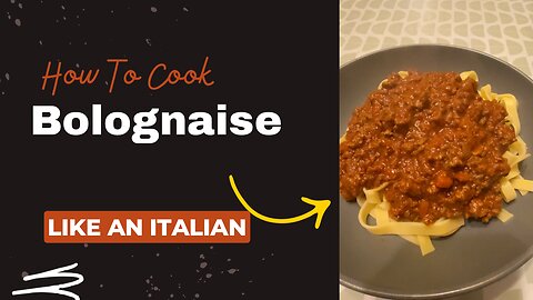 How To Cook Bolognaise Like An Italian