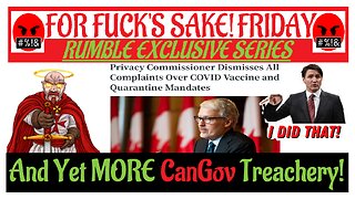 For Fuck's Sake Friday ~230602~ More Treachery From CanGov Cronies