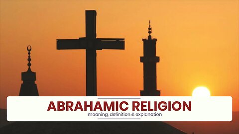 What is ABRAHAMIC RELIGION?